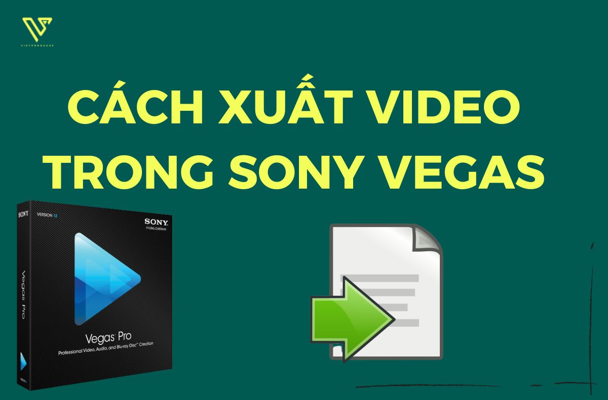 cách xuất video trong sony vegas