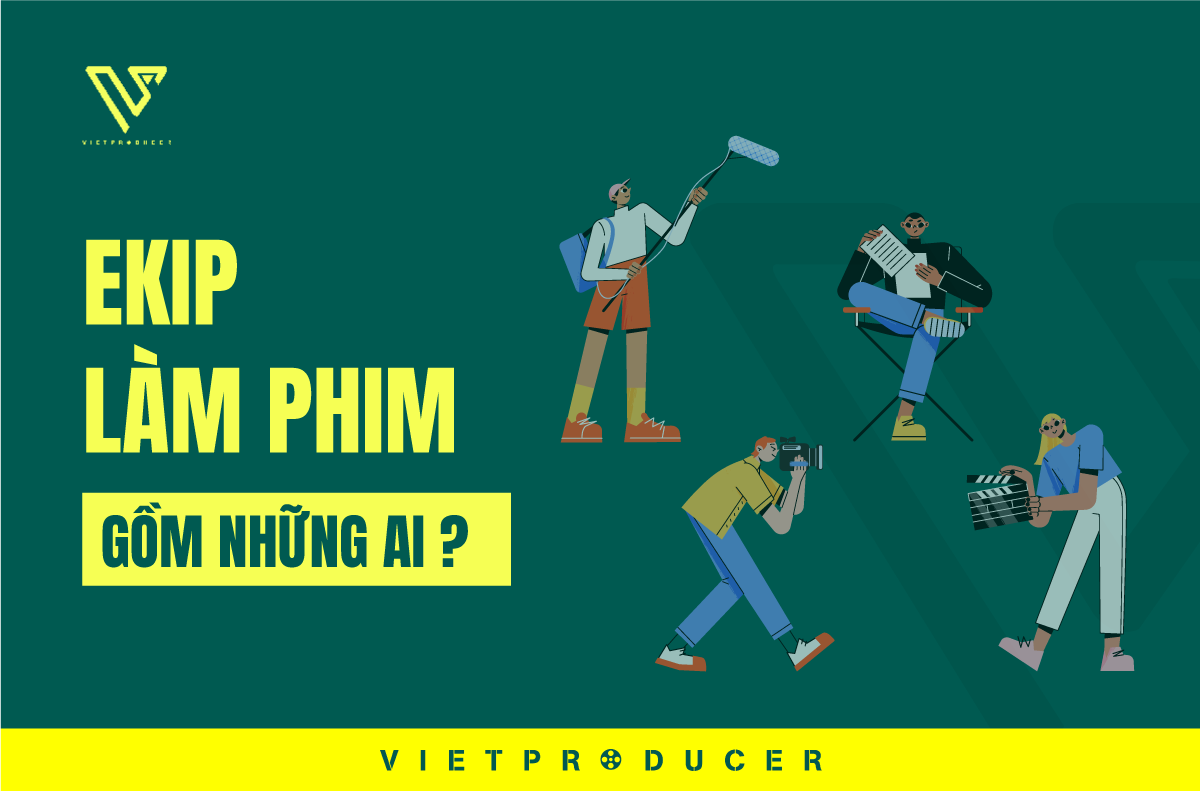 Ekip làm phim gồm những ai
