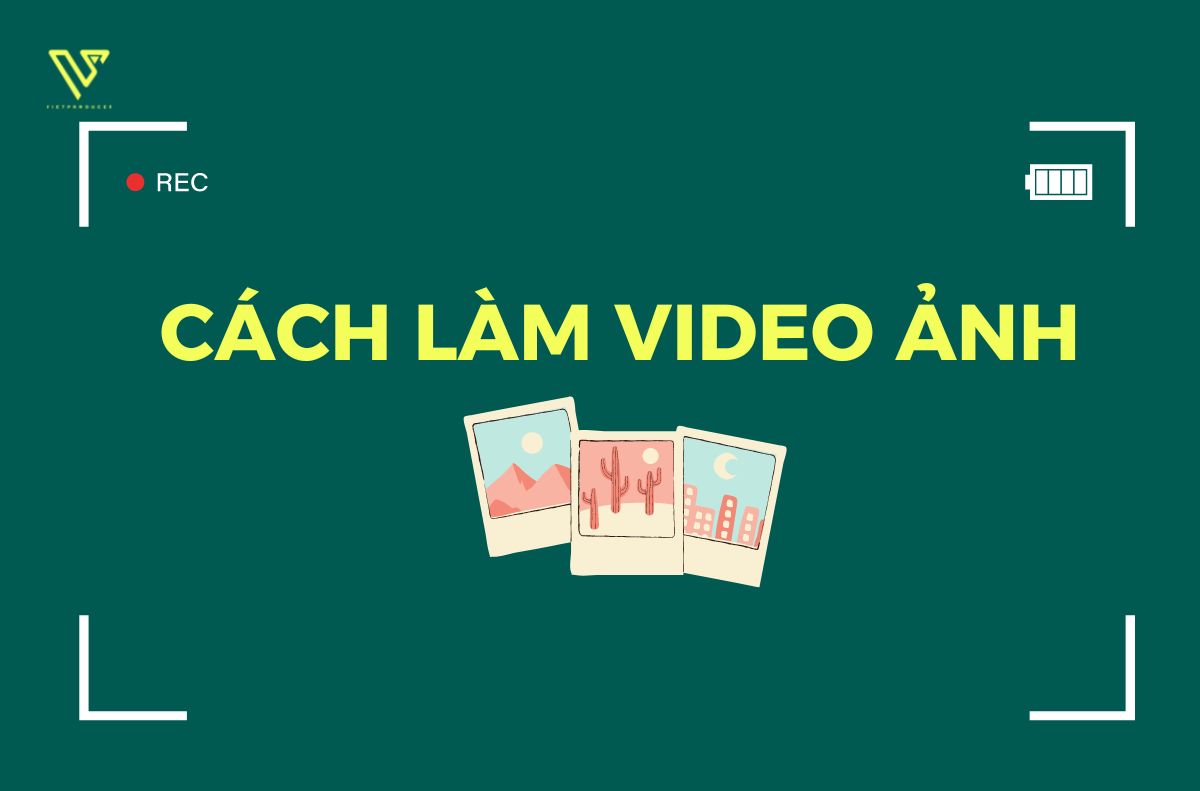 Cách làm video ảnh