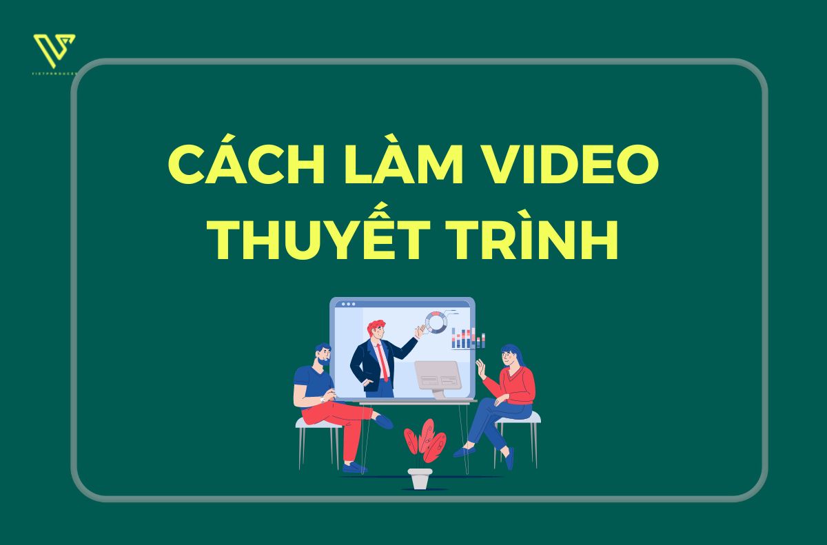 cách làm video thuyết trình