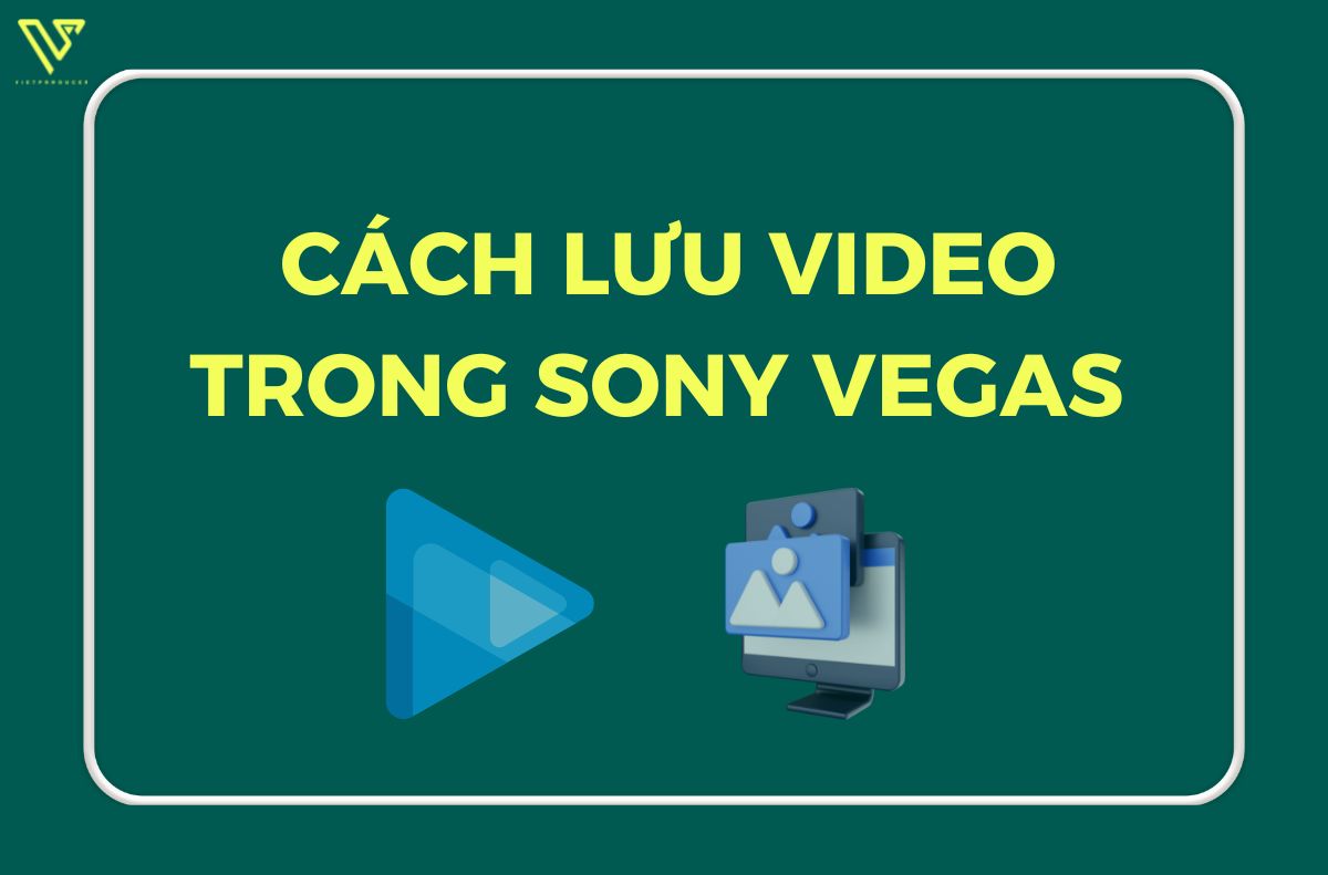cách lưu video trong sony vegas