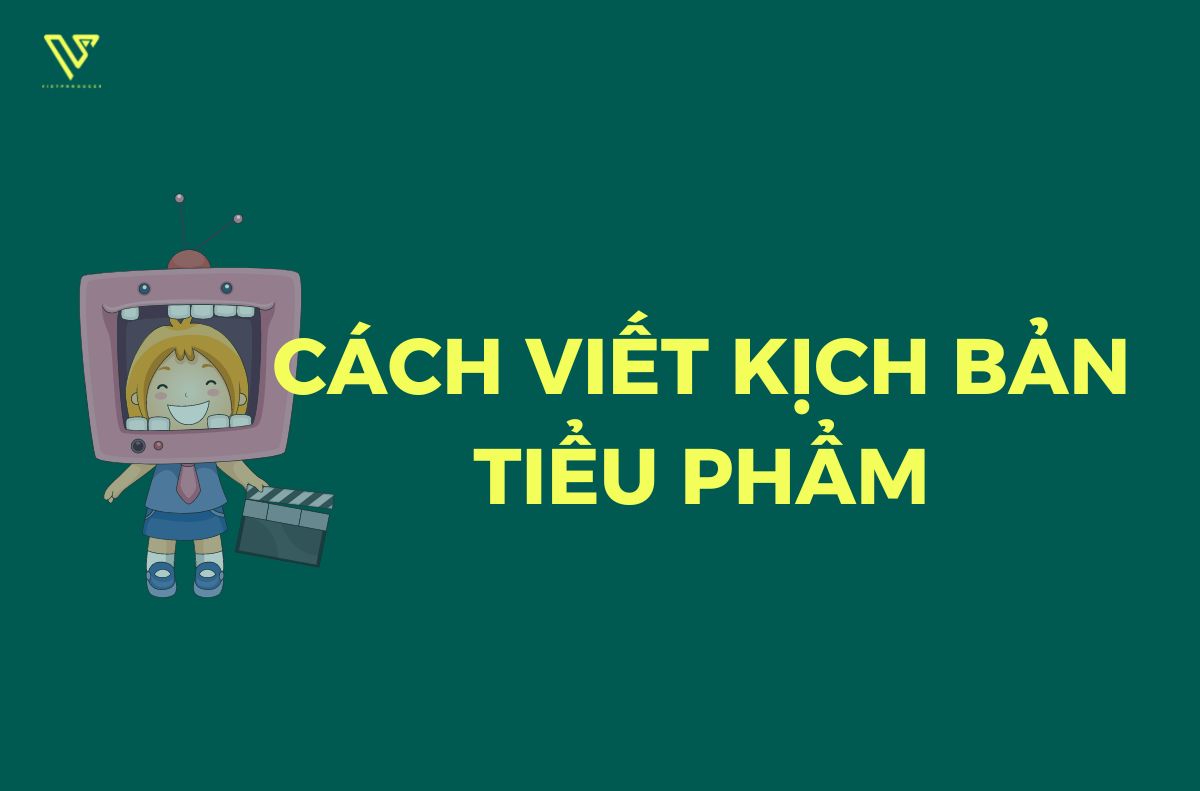 cách viết kịch bản tiểu phẩm