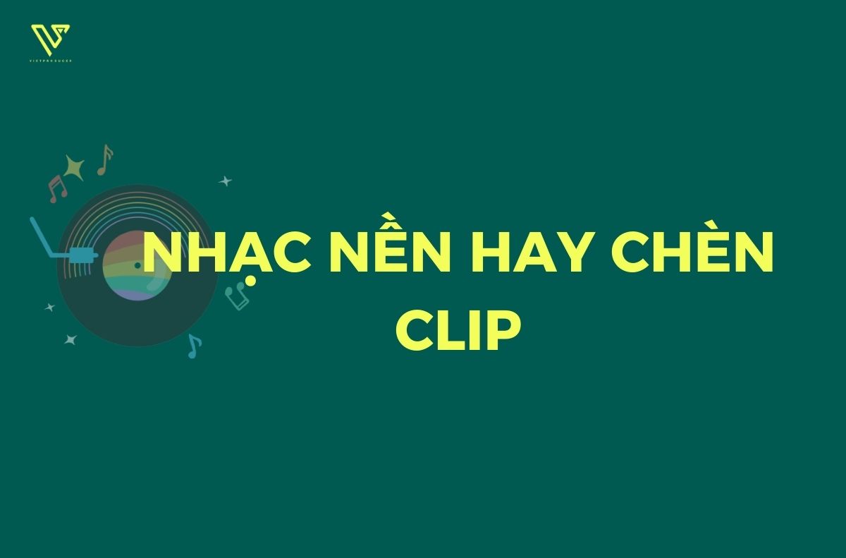 Nhạc nền hay chèn clip