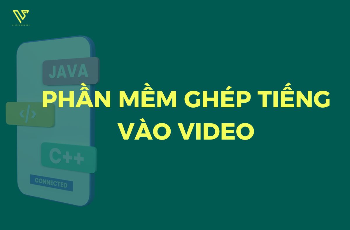 Phần mềm ghép tiếng vào video